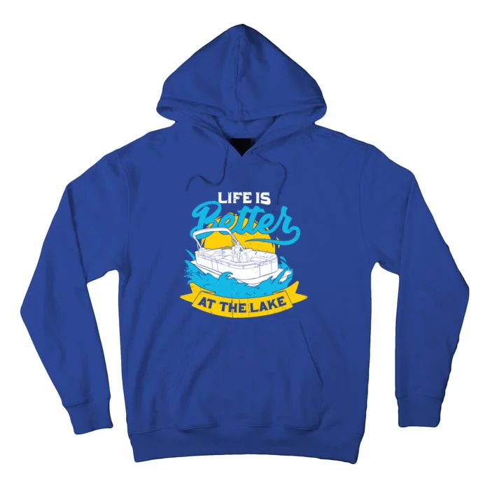 Life Is Better At The Lake Design For A Pontoon Captain Meaningful Gift Tall Hoodie