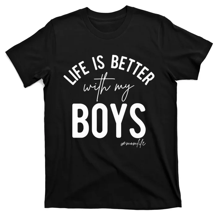 Life Is Better With My Boy Mom Family Dad T-Shirt