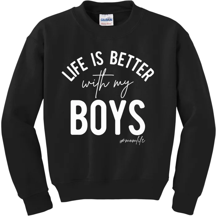 Life Is Better With My Boy Mom Family Dad Kids Sweatshirt