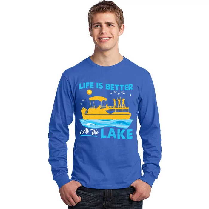 Life Is Better At The Lake Funny Pontoon Boat Pontoon Lovers Gift Tall Long Sleeve T-Shirt