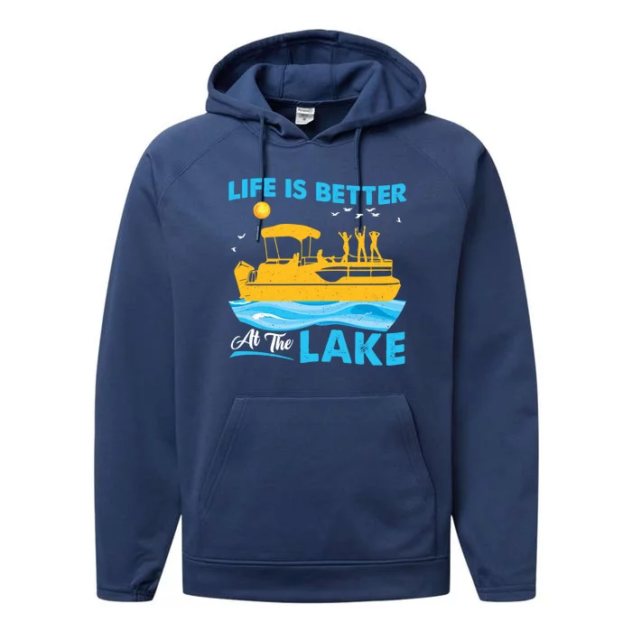 Life Is Better At The Lake Funny Pontoon Boat Pontoon Lovers Gift Performance Fleece Hoodie