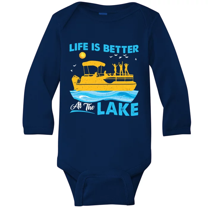 Life Is Better At The Lake Funny Pontoon Boat Pontoon Lovers Gift Baby Long Sleeve Bodysuit