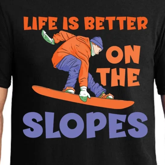 Life Is Better On The Slopes Snowboarder Snowboard Boarding Cool Gift Pajama Set