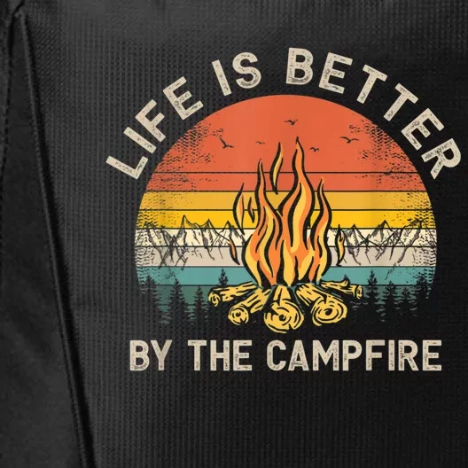 Life Is Better By The Campfire Camping Campfire City Backpack