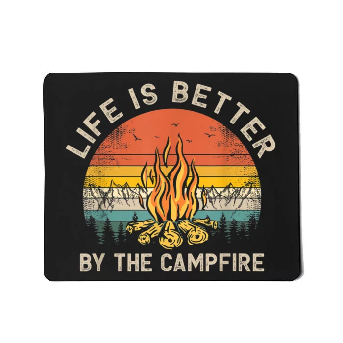 Life Is Better By The Campfire Camping Campfire Mousepad