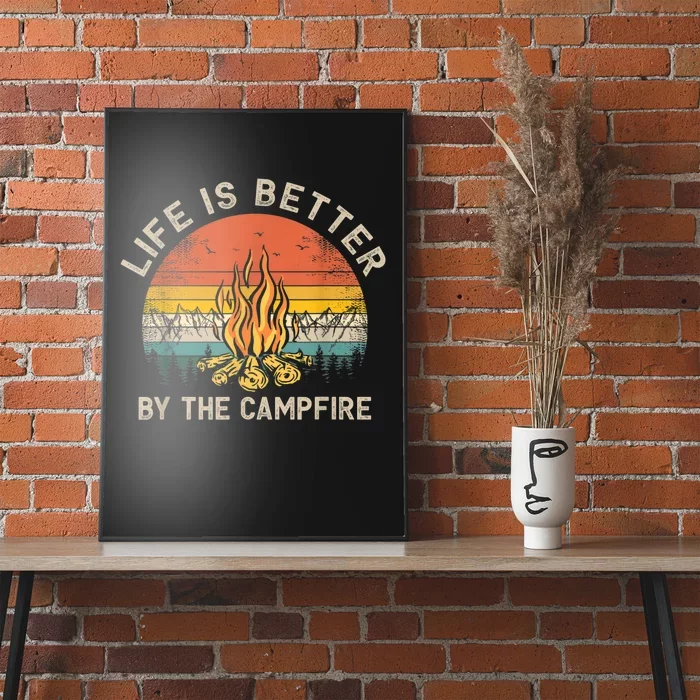 Life Is Better By The Campfire Camping Campfire Poster