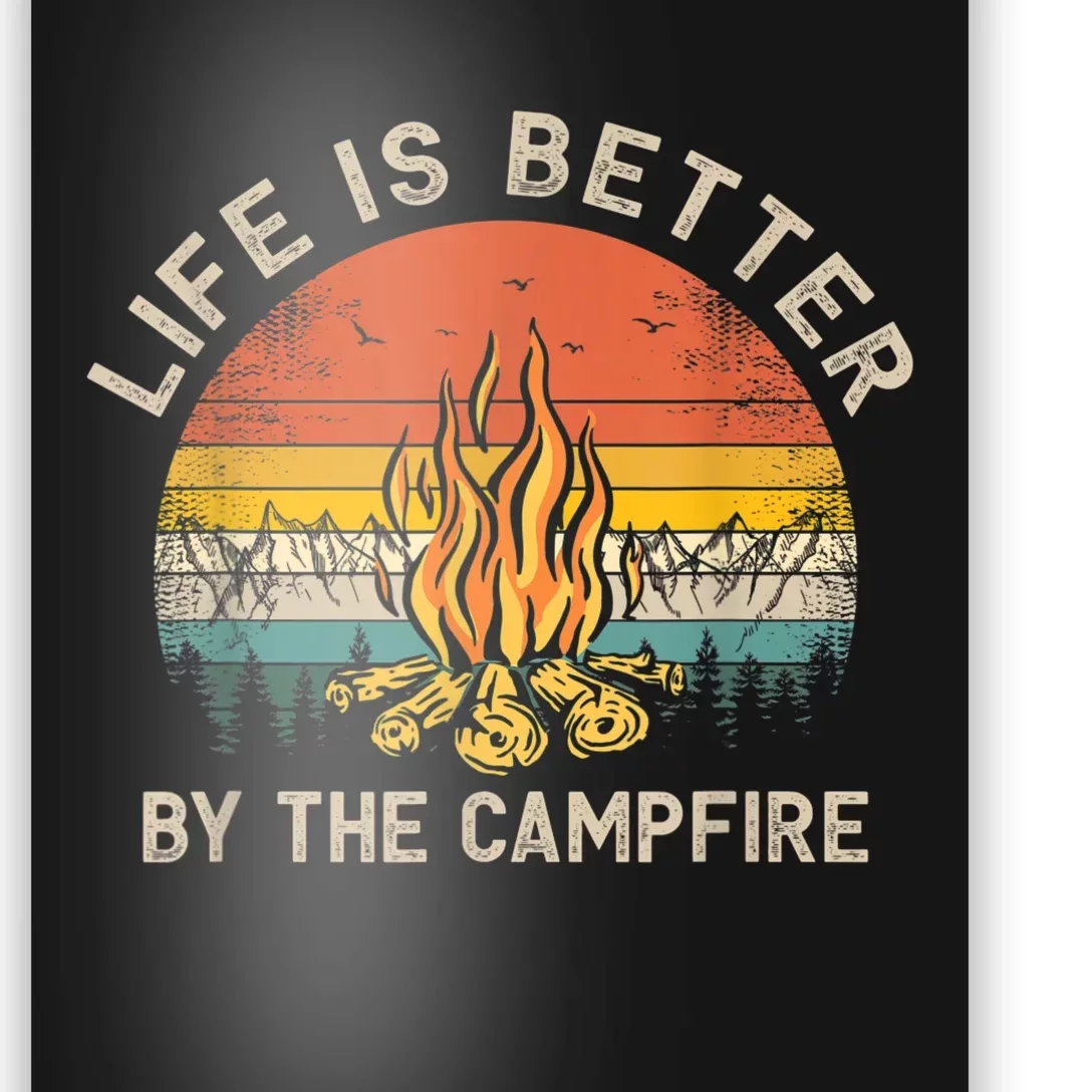 Life Is Better By The Campfire Camping Campfire Poster