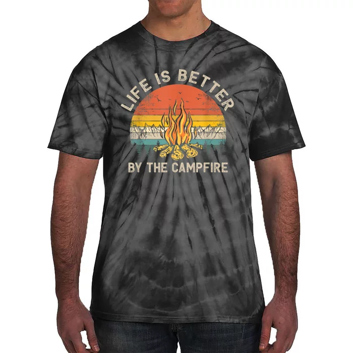 Life Is Better By The Campfire Camping Campfire Tie-Dye T-Shirt