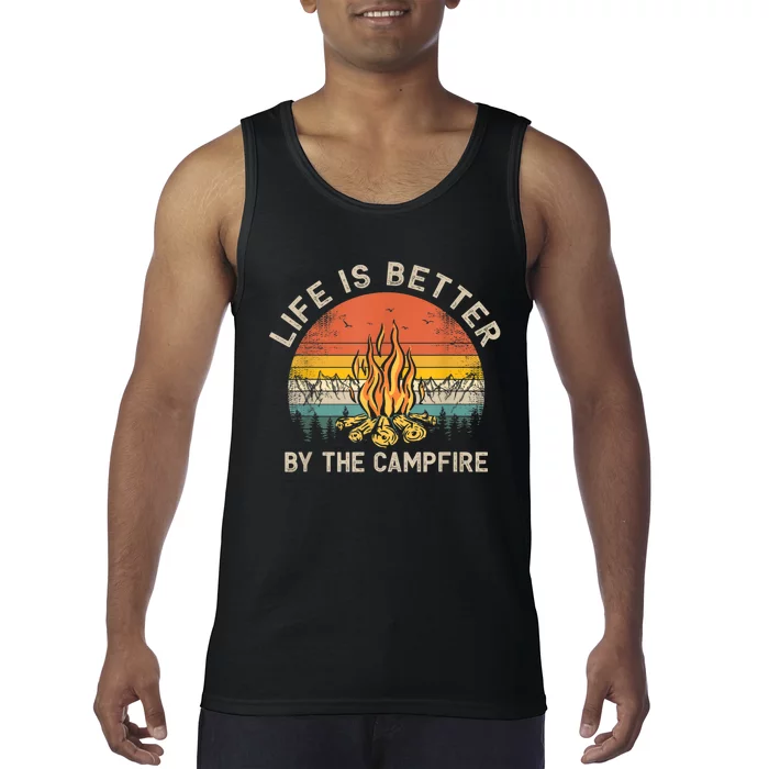 Life Is Better By The Campfire Camping Campfire Tank Top