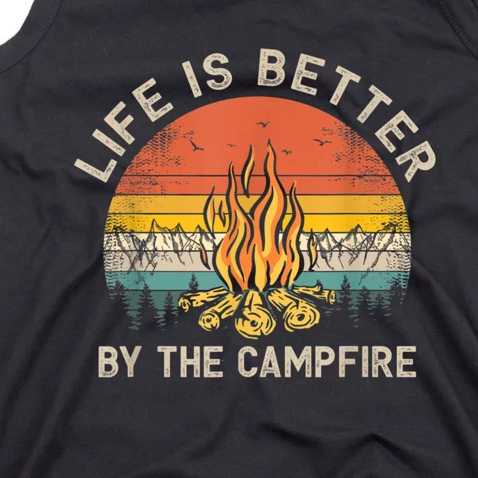 Life Is Better By The Campfire Camping Campfire Tank Top