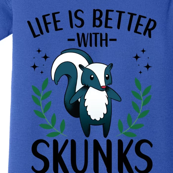 Life Is Better With Skunks Funny Fart Squirrel Animal Quote Cool Gift Baby Bodysuit