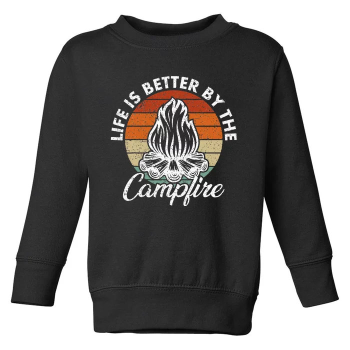 Life Is Better By The Campfire Vintage Retro Camping Toddler Sweatshirt