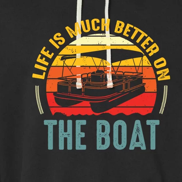 Life Is Better On A Boat Captain Boater Boating Retro Gift Garment-Dyed Fleece Hoodie