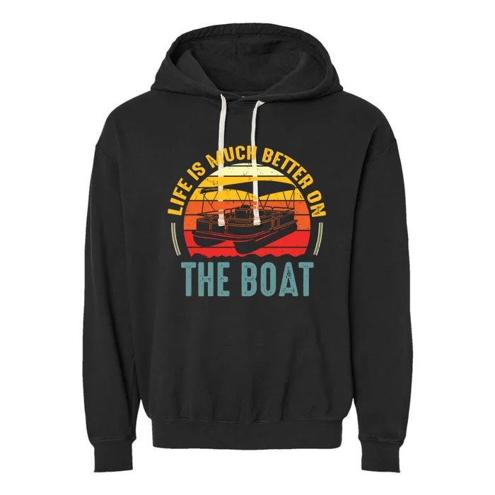 Life Is Better On A Boat Captain Boater Boating Retro Gift Garment-Dyed Fleece Hoodie