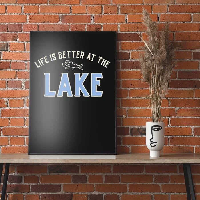 Life Is Better At The Lake Poster