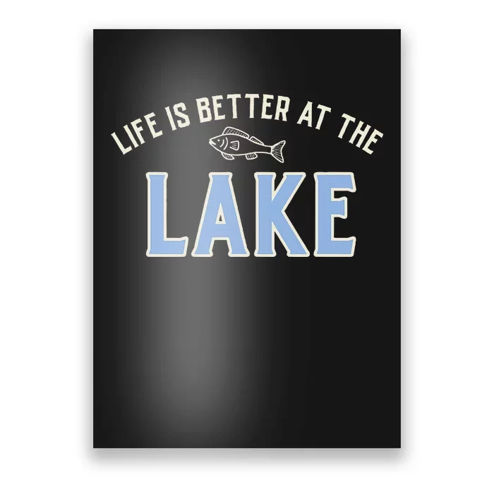 Life Is Better At The Lake Poster