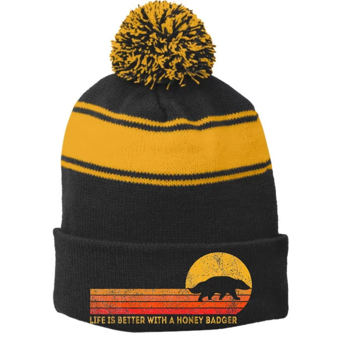 Life Is Better With A Honey Badger Funny Honey Badger Retro Stripe Pom Pom Beanie