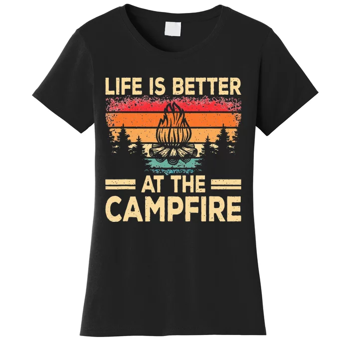 Life Is Better At The Campfire Camper Outdoorlife Camping Women's T-Shirt