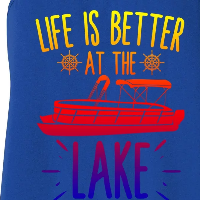 Life Is Better At The Lake Pontooning Boat Gift Women's Racerback Tank