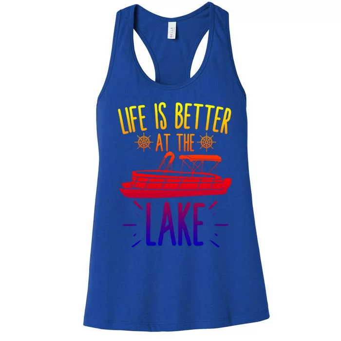 Life Is Better At The Lake Pontooning Boat Gift Women's Racerback Tank