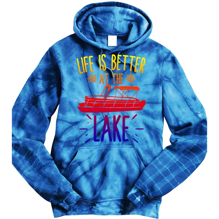 Life Is Better At The Lake Pontooning Boat Gift Tie Dye Hoodie