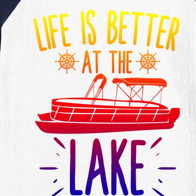 Life Is Better At The Lake Pontooning Boat Gift Baseball Sleeve Shirt