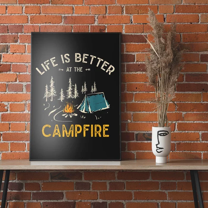 Life Is Better At The Campfire Funny Camper Camp Camping Poster