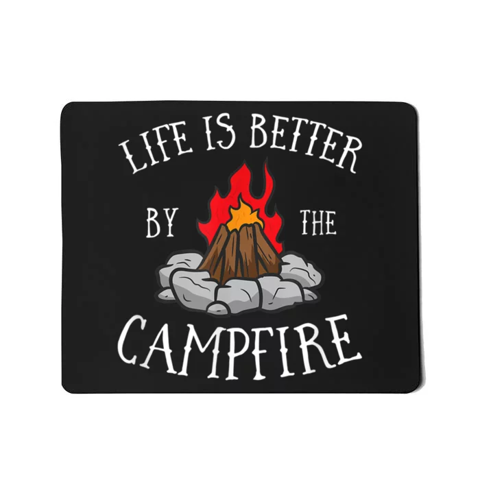 Life Is Better By The Campfire Scouts Camping Campfire Mousepad