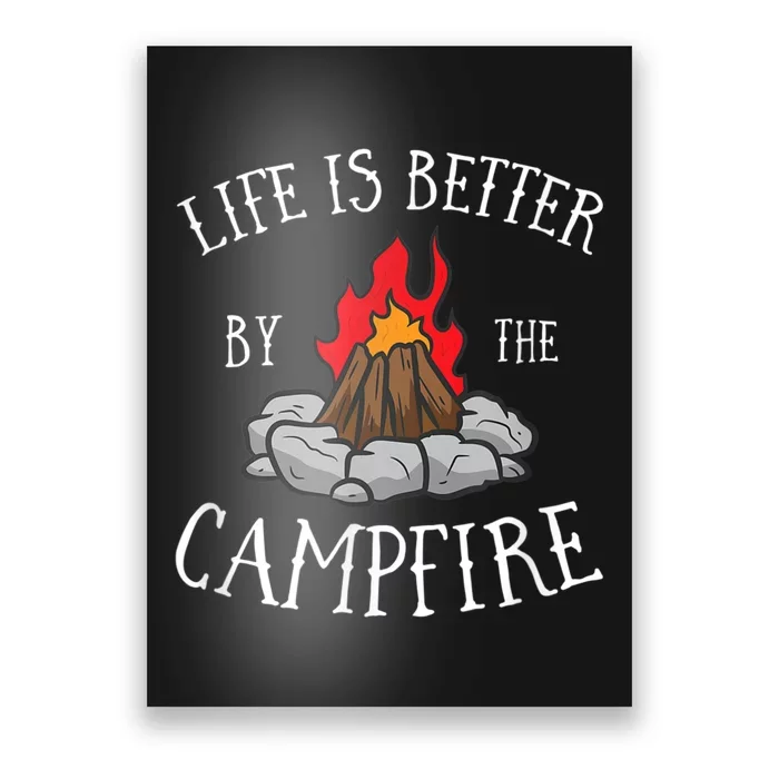 Life Is Better By The Campfire Scouts Camping Campfire Poster