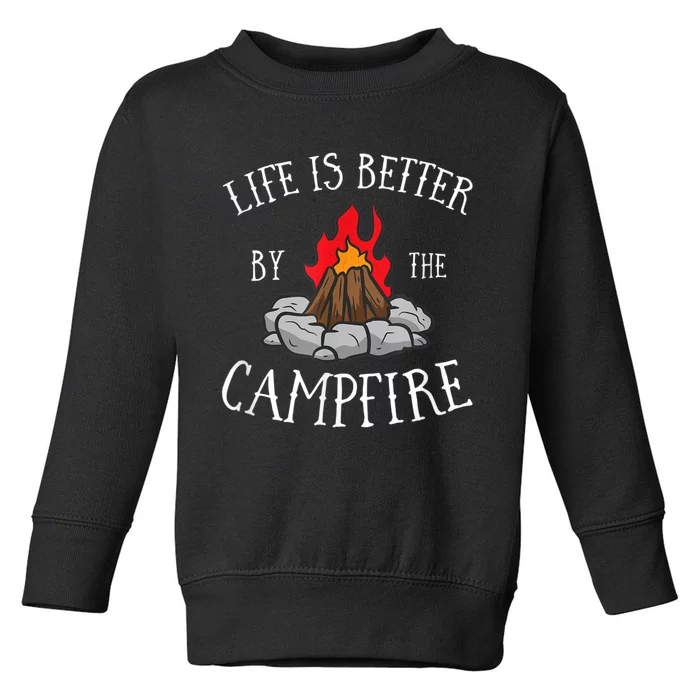 Life Is Better By The Campfire Scouts Camping Campfire Toddler Sweatshirt