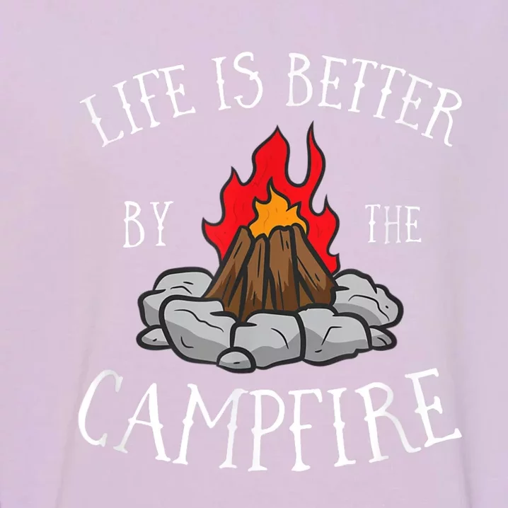 Life Is Better By The Campfire Scouts Camping Campfire Garment-Dyed Sweatshirt