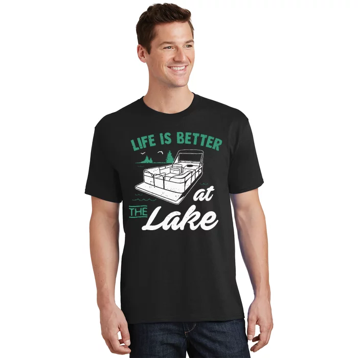 Life Is Better At The Lake Pontoon Boat T-Shirt