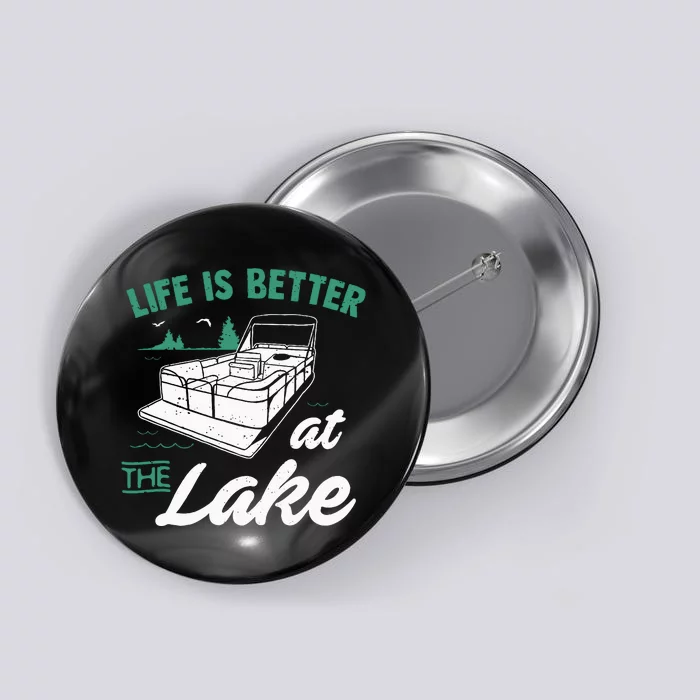 Life Is Better At The Lake Pontoon Boat Button