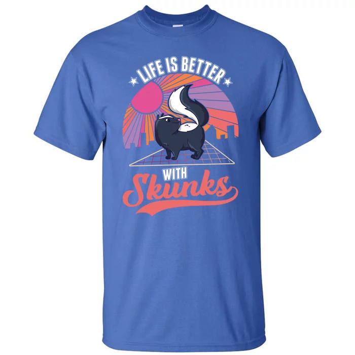 Life Is Better With Skunks Gift Tall T-Shirt