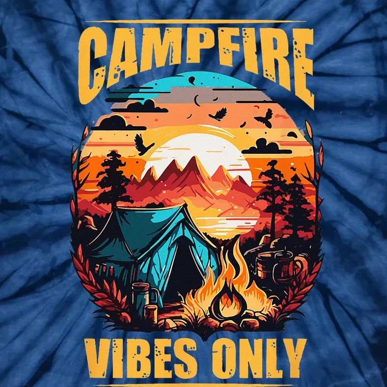 Life Is Better At The Campfire Funny Camper Camp Camping Tie-Dye T-Shirt