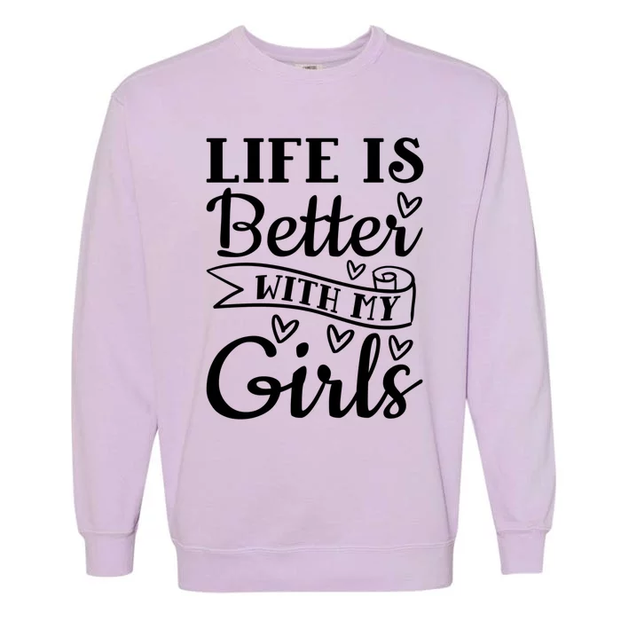 Life Is Better With My Proud Single Mom Funny Gift Garment-Dyed Sweatshirt