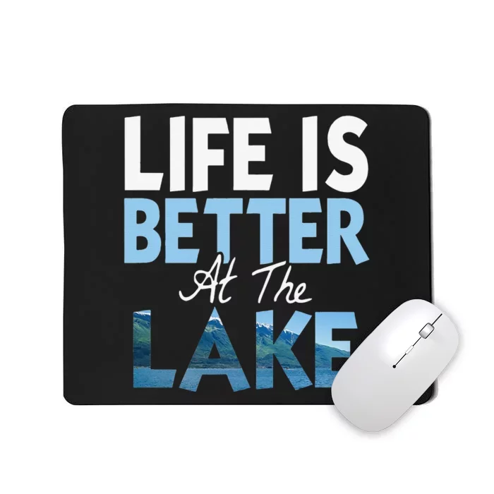 Life Is Better At The Lake Fishing Boating Mousepad