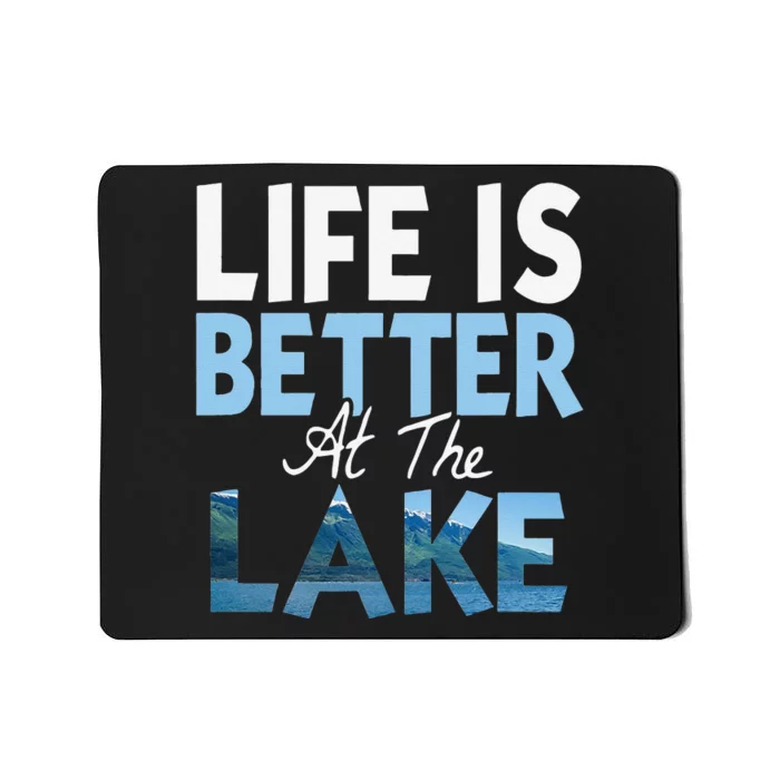 Life Is Better At The Lake Fishing Boating Mousepad