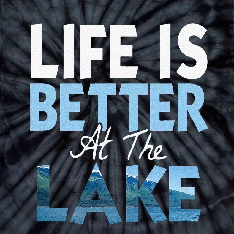 Life Is Better At The Lake Fishing Boating Tie-Dye T-Shirt