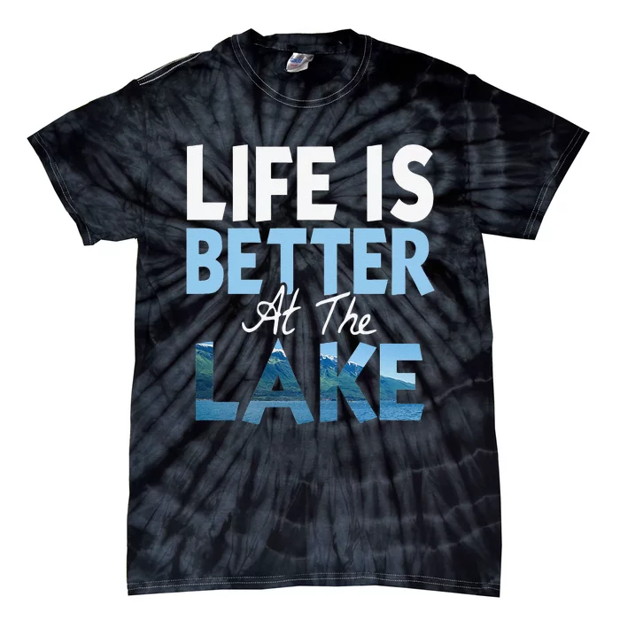 Life Is Better At The Lake Fishing Boating Tie-Dye T-Shirt