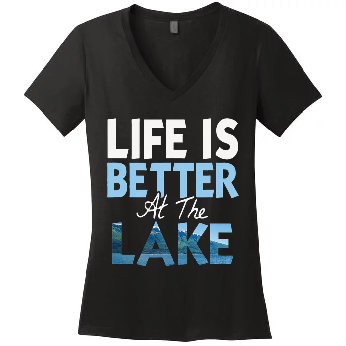 Life Is Better At The Lake Fishing Boating Women's V-Neck T-Shirt