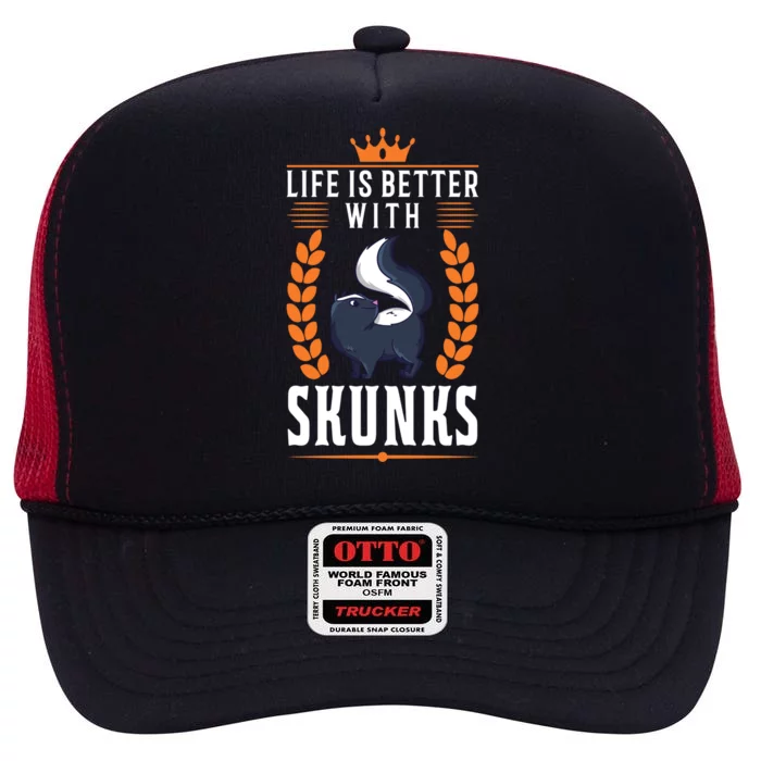 Life Is Better With Skunks Gift High Crown Mesh Trucker Hat