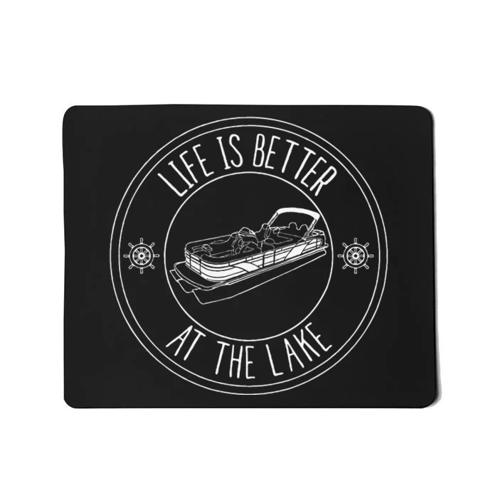 Life Is Better At The Lake Pontoon Boat Fishing Mousepad