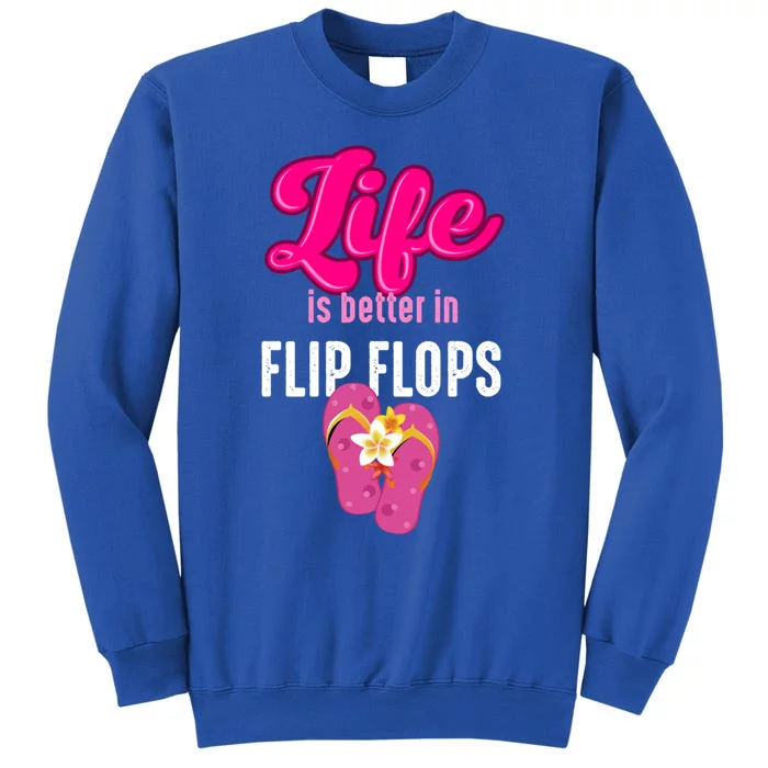 Life Is Better In Flip Flops Gift Sweatshirt