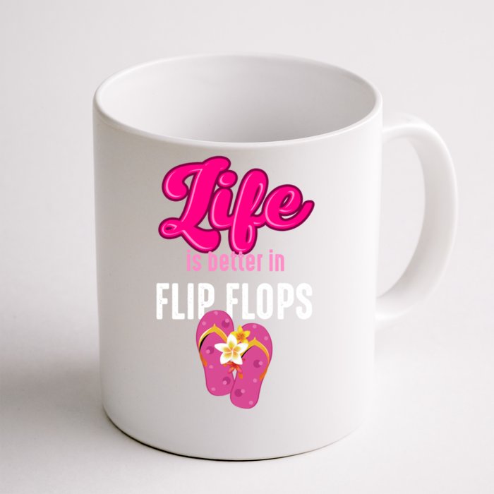 Life Is Better In Flip Flops Gift Front & Back Coffee Mug