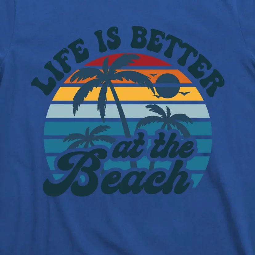 Life Is Better At The Beach Girls Trip Summer Vacation Retro Great Gift T-Shirt