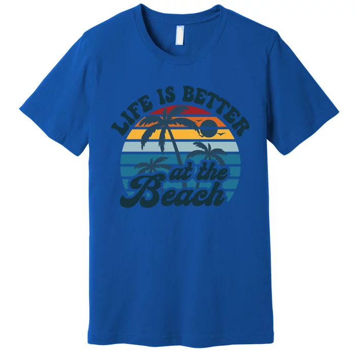 Life Is Better At The Beach Girls Trip Summer Vacation Retro Great Gift Premium T-Shirt