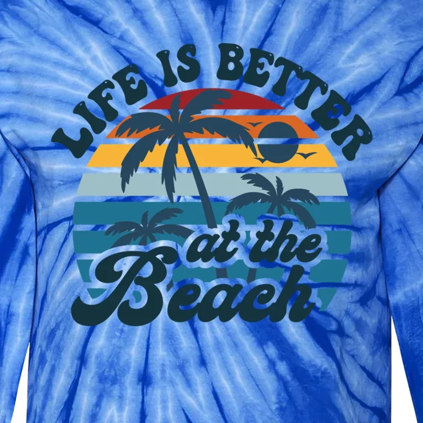 Life Is Better At The Beach Girls Trip Summer Vacation Retro Great Gift Tie-Dye Long Sleeve Shirt