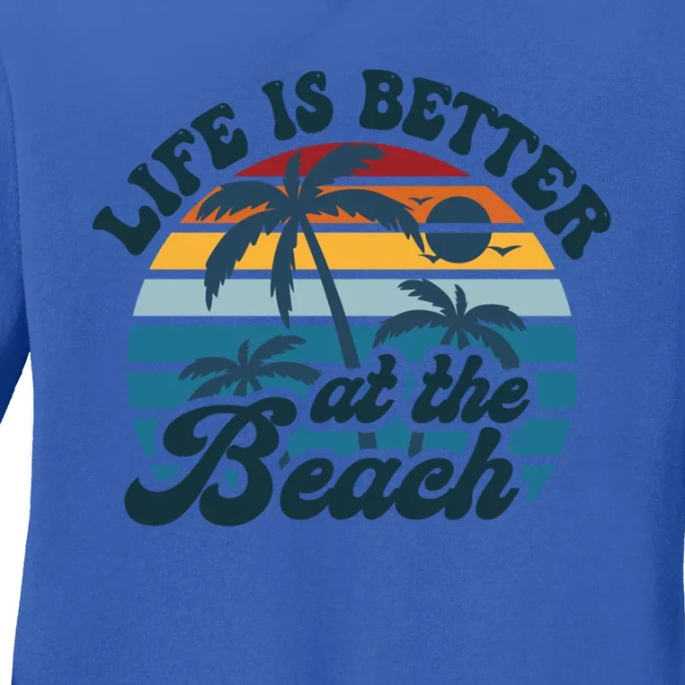 Life Is Better At The Beach Girls Trip Summer Vacation Retro Great Gift Ladies Long Sleeve Shirt