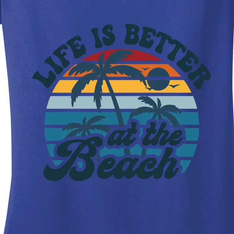 Life Is Better At The Beach Girls Trip Summer Vacation Retro Great Gift Women's V-Neck T-Shirt